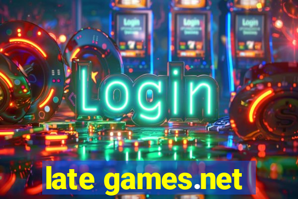 late games.net